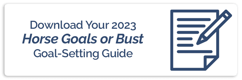 Download Your 2023 Horse Goals or Bust Goal-Setting Guide