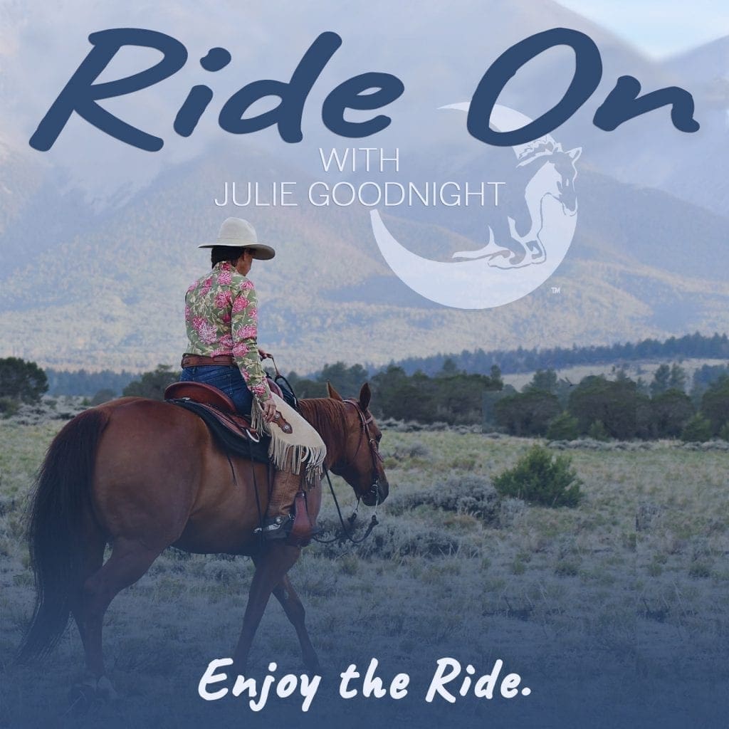 Ride On with Julie Goodnight: Enjoy the Ride.